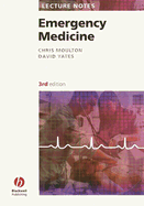 Lecture Notes: Emergency Medicine - Moulton, Chris, and Yates, David