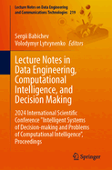 Lecture Notes in Data Engineering, Computational Intelligence, and Decision-Making: 2024 International Scientific Conference Intelligent Systems of Decision-Making and Problems of Computational Intelligence", Proceedings