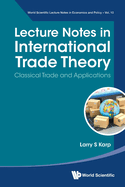 Lecture Notes in International Trade Theory: Classical Trade and Applications