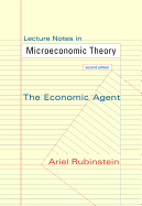 Lecture Notes in Microeconomic Theory: The Economic Agent - Second Edition