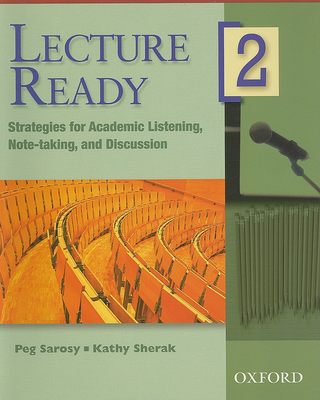 Lecture Ready Student Book 2: Student Book 2 - Sarosy, Peg, and Sherak, Katherine