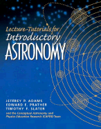 Lecture Tutorials for Introductory Astronomy - Adams, Jeff, and Prather, Edward E, and Slater, Tim