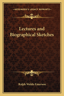 Lectures and Biographical Sketches