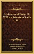 Lectures and Essays of William Robertson Smith (1912)