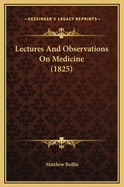 Lectures and Observations on Medicine (1825)