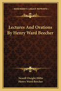 Lectures And Orations By Henry Ward Beecher