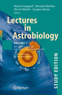 Lectures in Astrobiology: Vol I: Part 1: The Early Earth and Other Cosmic Habitats for Life, Study Edition