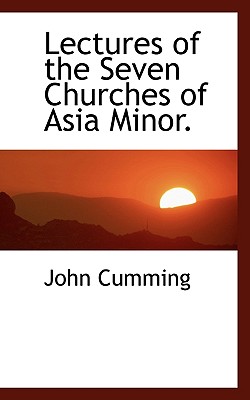 Lectures of the Seven Churches of Asia Minor - Cumming, John