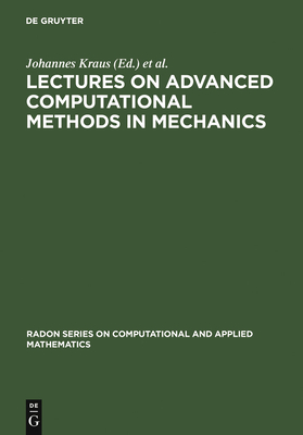Lectures on Advanced Computational Methods in Mechanics - Kraus, Johannes (Editor), and Langer, Ulrich (Editor)
