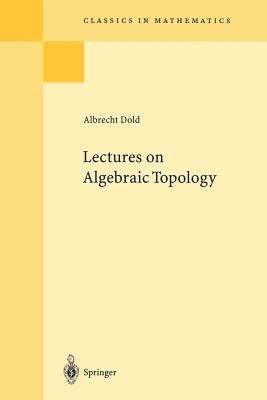 Lectures on Algebraic Topology - Dold, Albrecht