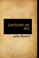 Lectures on Art - Ruskin, John