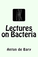 Lectures on Bacteria