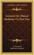 Lectures on Clinical Medicine V2, Part Two