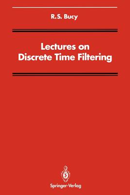 Lectures on Discrete Time Filtering - Williams, B G, and Bucy, R S, and Burrus, C S