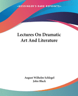 Lectures On Dramatic Art And Literature