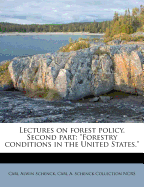 Lectures on Forest Policy. Second Part; "Forestry Conditions in the United States."