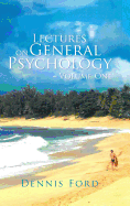 Lectures on General Psychology Volume One