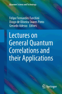 Lectures on General Quantum Correlations and Their Applications
