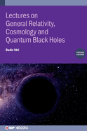 Lectures on General Relativity, Cosmology and Quantum Black Holes (Second Edition)
