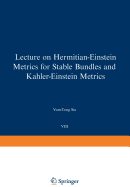 Lectures on Hermitian-Einstein Metrics for Stable Bundles and Khler-Einstein Metrics: Delivered at the German Mathematical Society Seminar in Dsseldorf in June, 1986