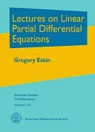 Lectures on Linear Partial Differential Equations - Eskin, G I
