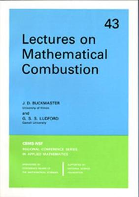 Lectures on Mathematical Combustion - Buckmaster, J D, and Ludford, G S S