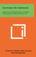 Lectures On Matrices: American Mathematical Society Colloquium Publications, V17