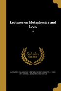 Lectures on Metaphysics and Logic; v.4