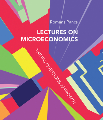 Lectures on Microeconomics: The Big Questions Approach - Pancs, Romans