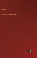 Lectures on Mineralogy