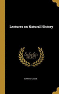 Lectures on Natural History