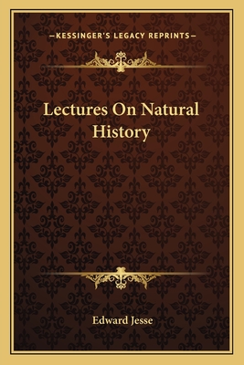 Lectures On Natural History - Jesse, Edward