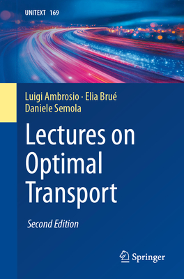 Lectures on Optimal Transport - Ambrosio, Luigi, and Bru, Elia, and Semola, Daniele