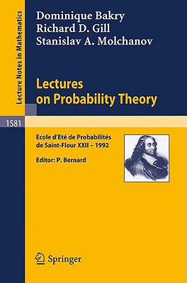 Lectures on Probability Theory: Ecole d'Ete de Probabilites de Saint-Flour XXII - 1992 - Bakry, Dominique, and Bernard, Pierre (Editor), and Gill, Richard D