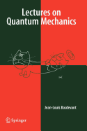 Lectures on Quantum Mechanics - Basdevant, Jean-Louis