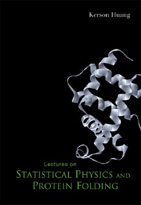 Lectures on Statistical Physics and Protein Folding - Huang, Kerson