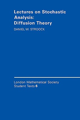 Lectures on Stochastic Analysis: Diffusion Theory - Stroock, Daniel W.