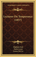 Lectures on Temperance (1857)