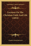 Lectures on the Christian Faith and Life (1854)