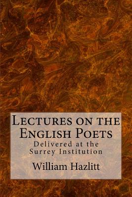 Lectures on the English Poets - Hazlitt, William