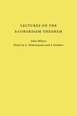 Lectures on the H-Cobordism Theorem - Milnor, John