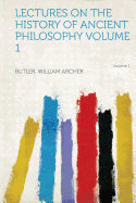 Lectures on the History of Ancient Philosophy Volume 1