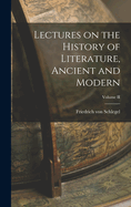 Lectures on the History of Literature, Ancient and Modern; Volume II