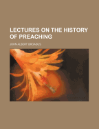 Lectures on the History of Preaching