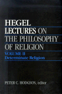 Lectures on the Philosophy of Religion, Vol. II: Determinate Religion