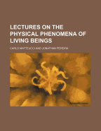 Lectures on the Physical Phenomena of Living Beings