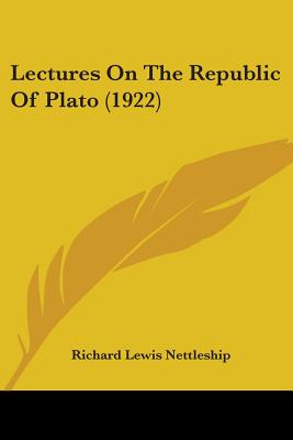 Lectures On The Republic Of Plato (1922) - Nettleship, Richard Lewis