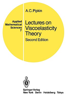 Lectures on Viscoelasticity Theory - Pipkin, A C