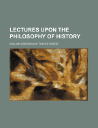 Lectures Upon the Philosophy of History