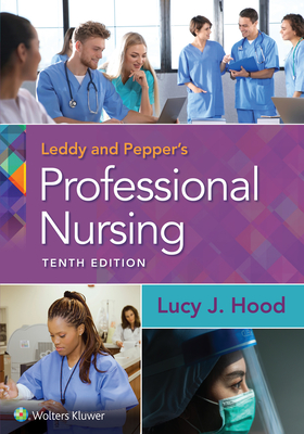 Leddy & Pepper's Professional Nursing - Hood, Lucy, PhD, RN